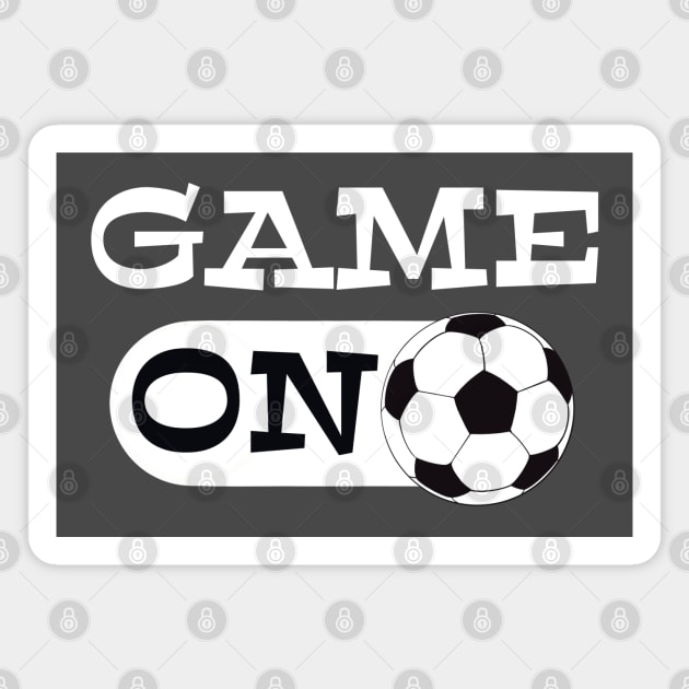 Game ON mode for soccer or futbol coaches, players or fans Magnet by BrederWorks